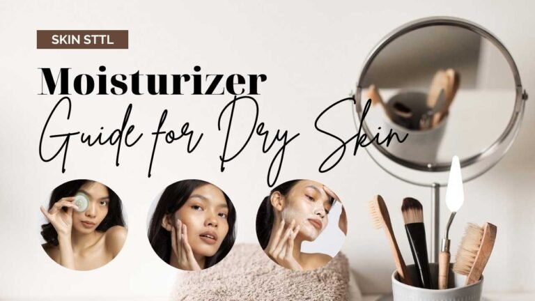 The Ultimate Moisturizer Guide for Dry Skin: Best Products Revealed