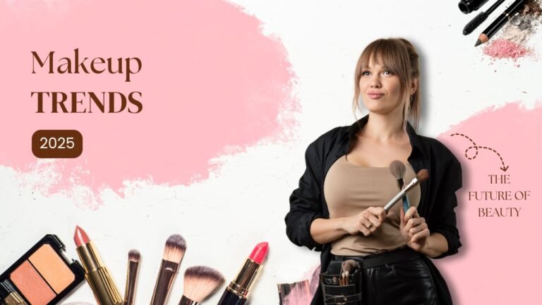 Makeup Trends 2025: The Future of Beauty Is Bold, Clean & Customized